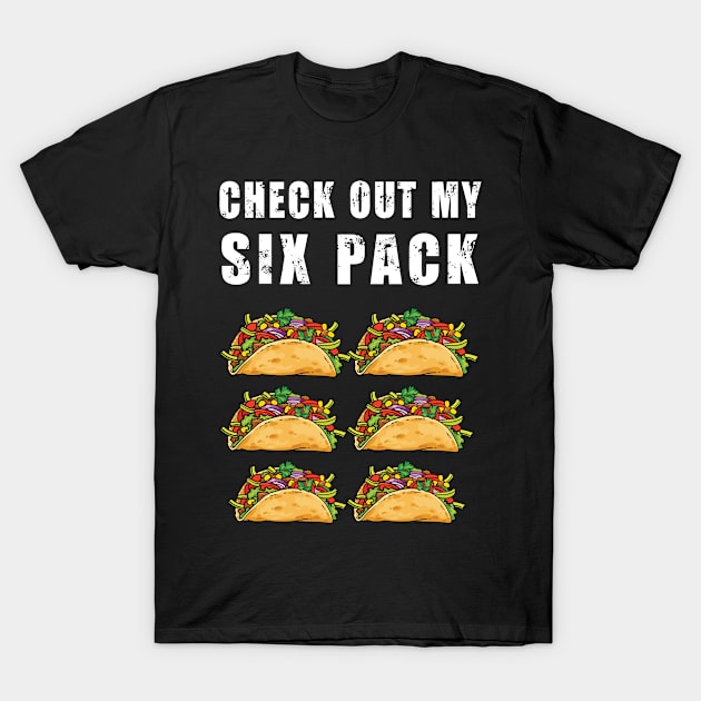 Check Out My Six Pack Tacos - Funny Gym T-Shirt by Fabvity